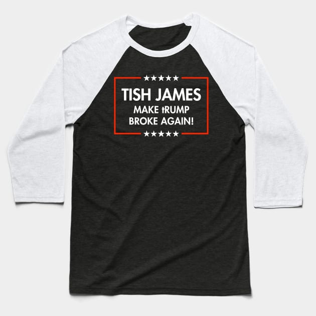 Tish James - Make tRump Broke Again Baseball T-Shirt by Tainted